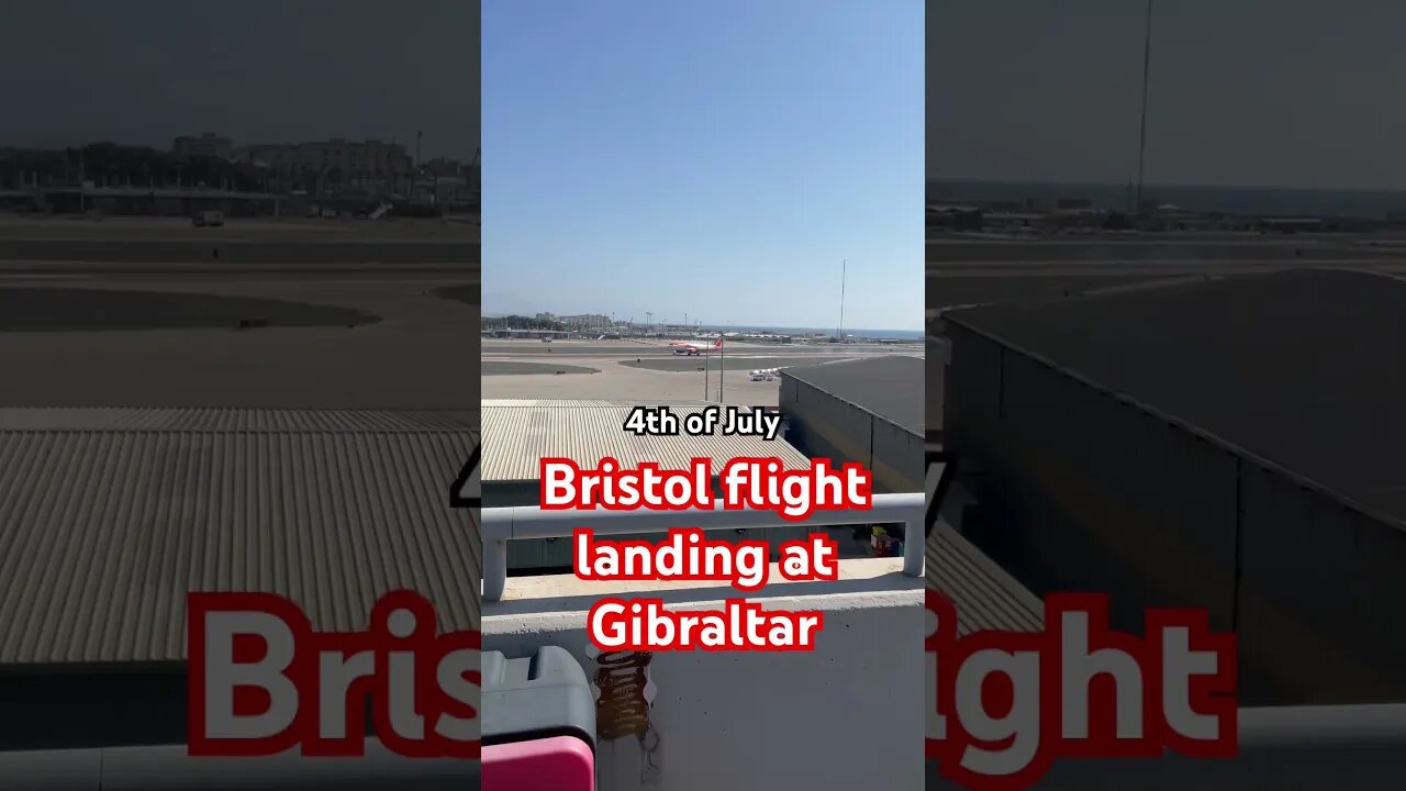 Bristol Flight Landing at Gibraltar 4th of July