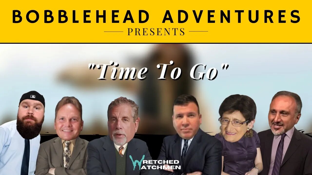 Bobblehead Adventures | "Time To Go"