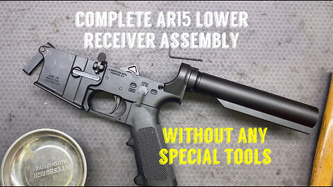 Stept by step AR lower receiver assembly without any special tools