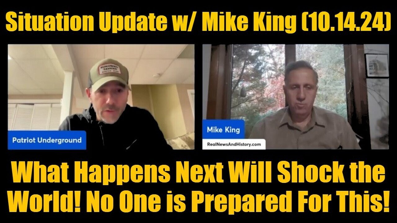 Mike King - What Happens Next Will Shock The World - No One Is Prepared For This - 10/15/24..