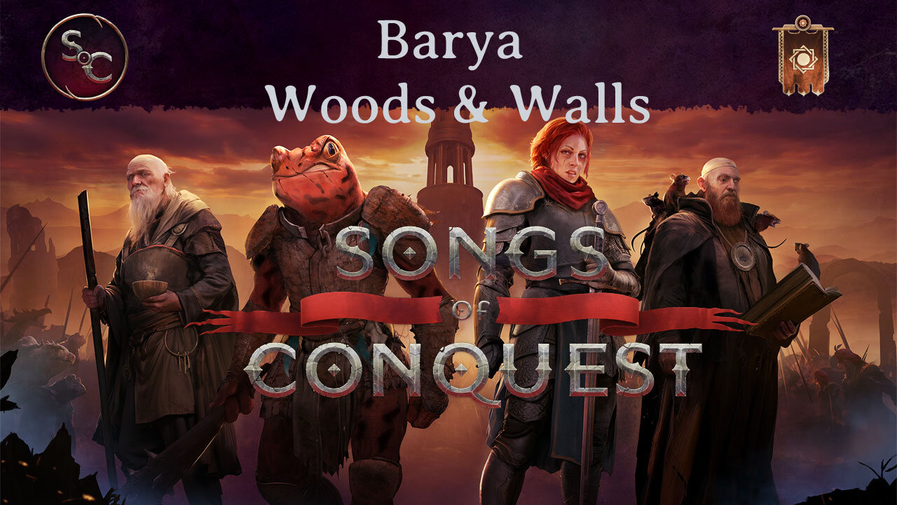 Barya Woods and Walls Conquest Map Episode 2 - Songs of Conquest