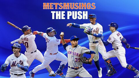 MetsMusings #549 - The Push