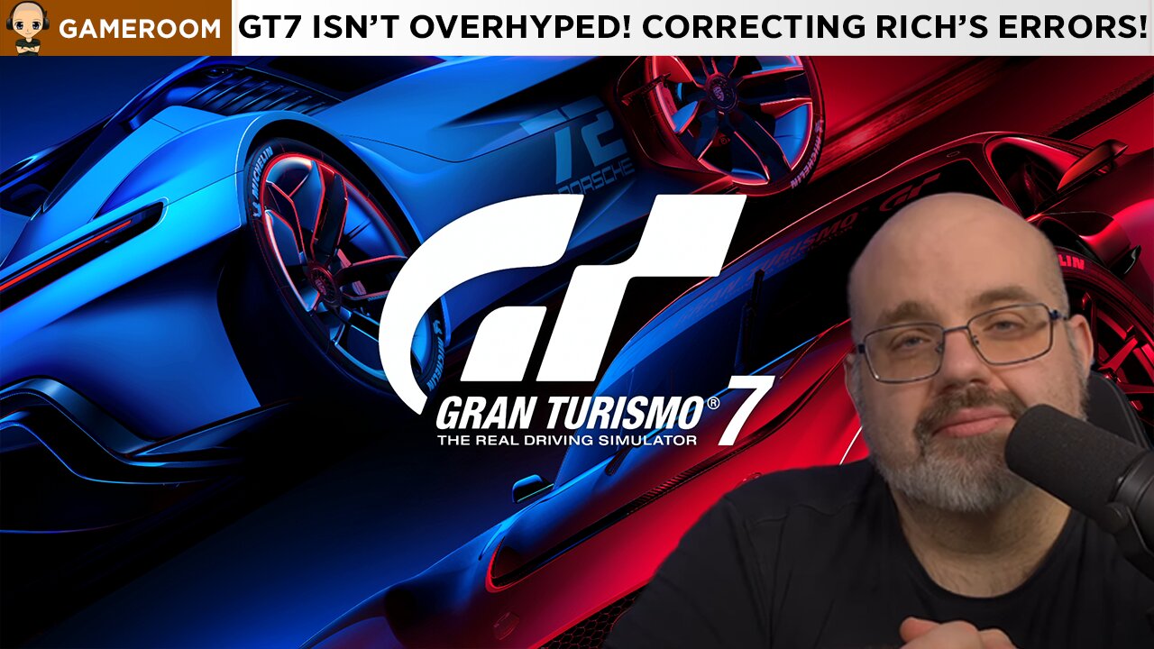 No, Rich, Gran Turismo 7 ISN'T An Overhyped Joke; Correcting Some Errors - JD Gameroom