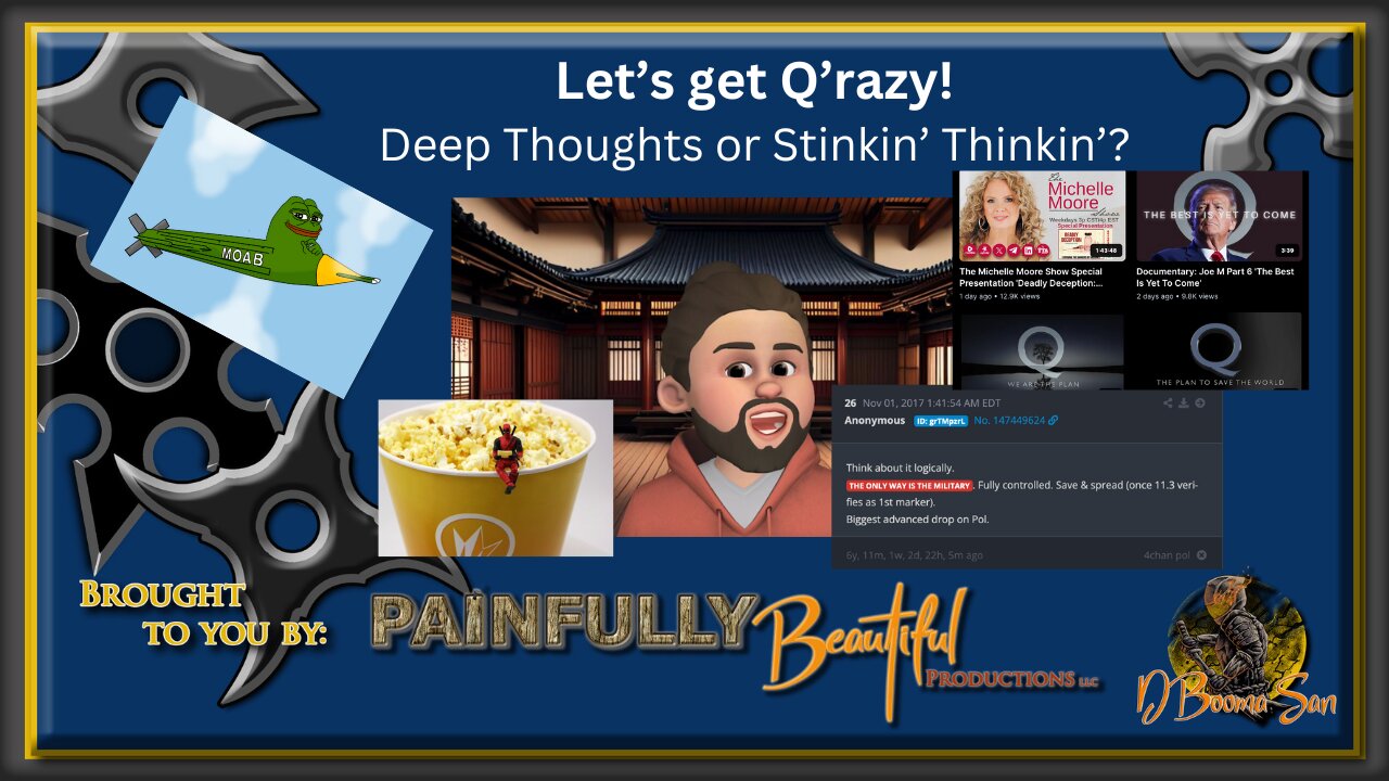 Let's get Q'razy! Deep Thoughts or Stinkin' Thinkin'?