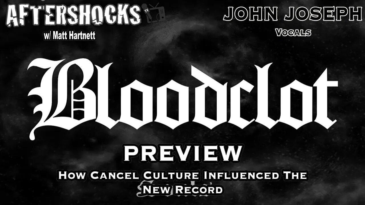 ASTV | How Cancel Culture Affected John Joseph's Personal Life & Influenced The New BLOODCLOT Record