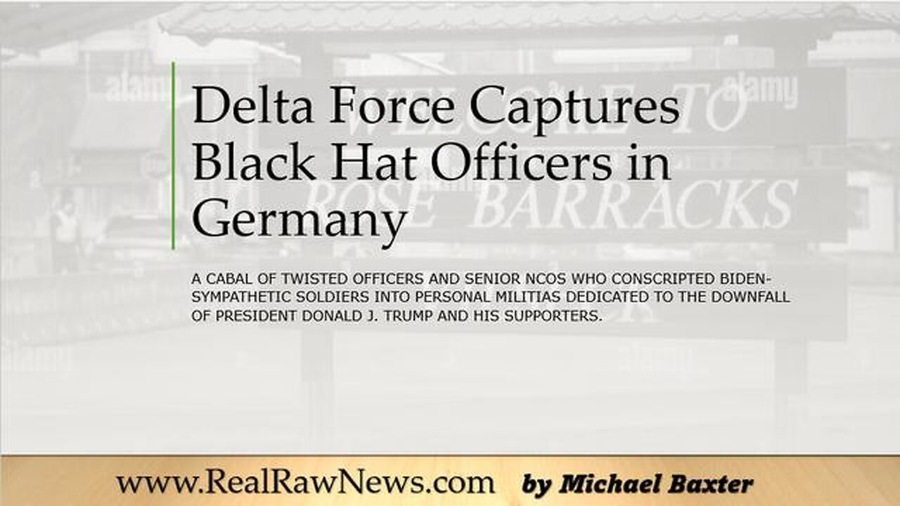 DELTA FORCE ARRESTS BLACK HAT OFFICERS IN GERMANY