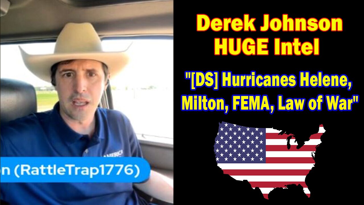 Derek Johnson & Brad Wozny HUGE Intel Oct 10: "[DS] Hurricanes Helene, Milton, FEMA, Law of War"