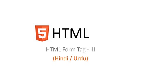 Lecture No 23 - HTML5 Form Tag III in Hindi/Urdu - HTML5 Course in Hindi/Urdu - SQ Open Learn