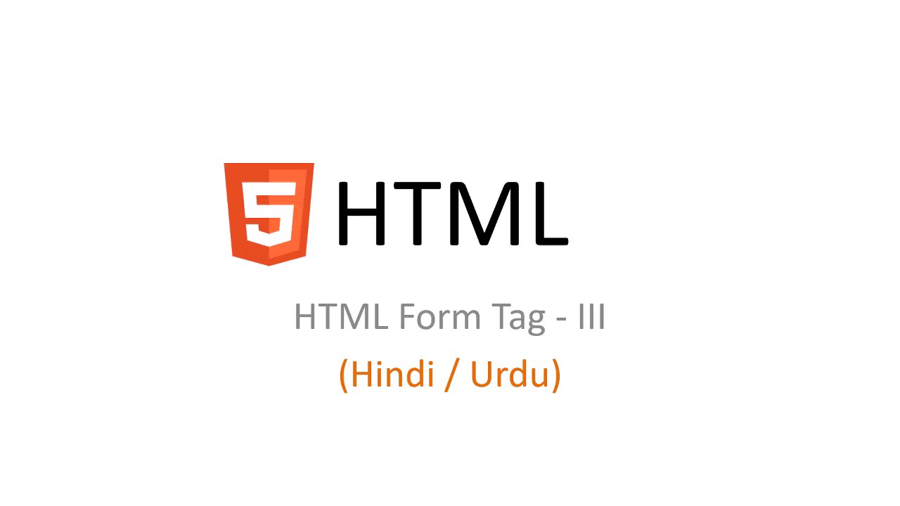 Lecture No 23 - HTML5 Form Tag III in Hindi/Urdu - HTML5 Course in Hindi/Urdu - SQ Open Learn