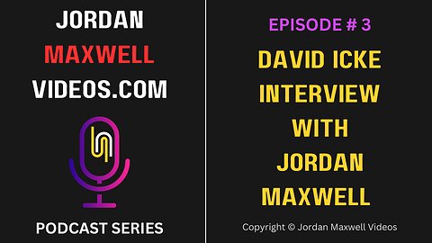 David Icke Interview With Jordan Maxwell - Podcast Episode #3