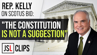 Rep. Kelly on EMERGENCY Bid to SCOTUS: "The Constitution is NOT a Suggestion"