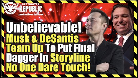 Unbelievable! Musk & DeSantis Team Up To Put Final Dagger In a Storyline No One Dare Touch!