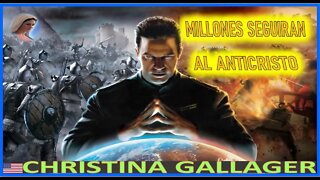 MILLONES SEGUIRAN AL ANTICRISTO - MENSAJE DE MARIA SANTISIMA A CHRISTINA GALLAGER