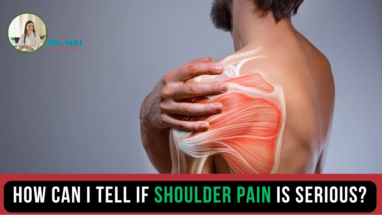 How can I tell if shoulder pain is serious? | DR. MAI