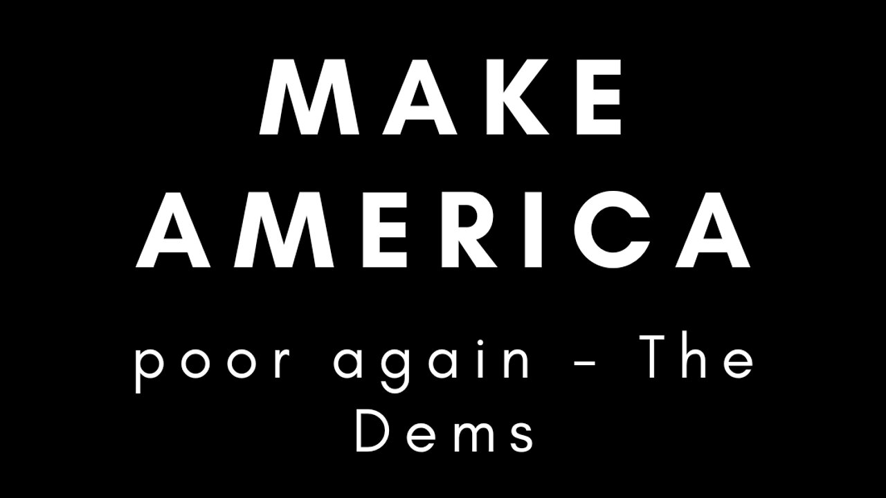 The Dems - Make America poor again Ep1