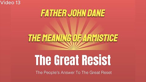 13. Father John Dane – The Meaning of Armisti