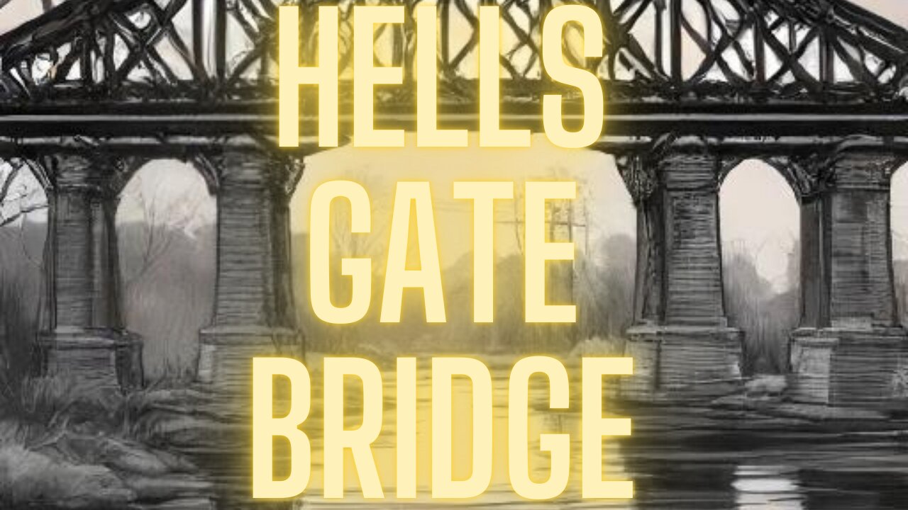 Unveiling the Terrifying Legends of Hell's Gate Bridge – Haunting Encounters & Dark History"