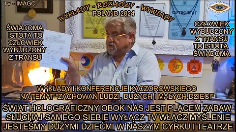 ŚWIAT HOLOGRAFICZNY OBOK NAS JEST PLACEM ZABAW. SŁUCHAJ SAMEGO SIEBIE WYŁĄCZ TV WYŁĄĆZ MYŚLENIE. JESTEŚMY DUŻYMI DZIEĆMI W NASZYM CYRKU I TEATRZE.