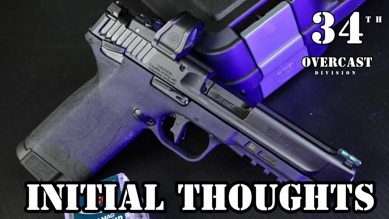 Smith And Wesson .22 Magnum Pistol Initial Thoughts