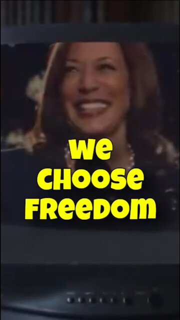 Kamala Harris "Chooses Freedom"... For Who?