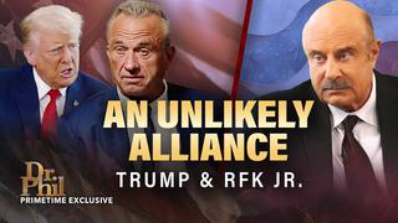 An Unlikely Alliance - Trump & RFK Jr. | Dr Phil - Merit +