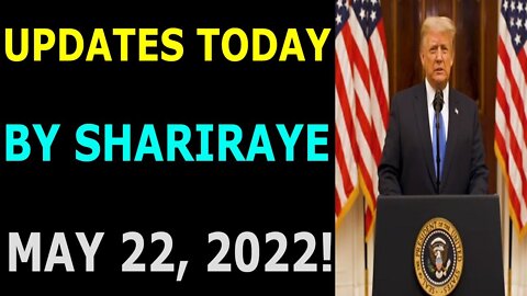 UPDATES TODAY BY SHARIRAYE MAY 22, 2022