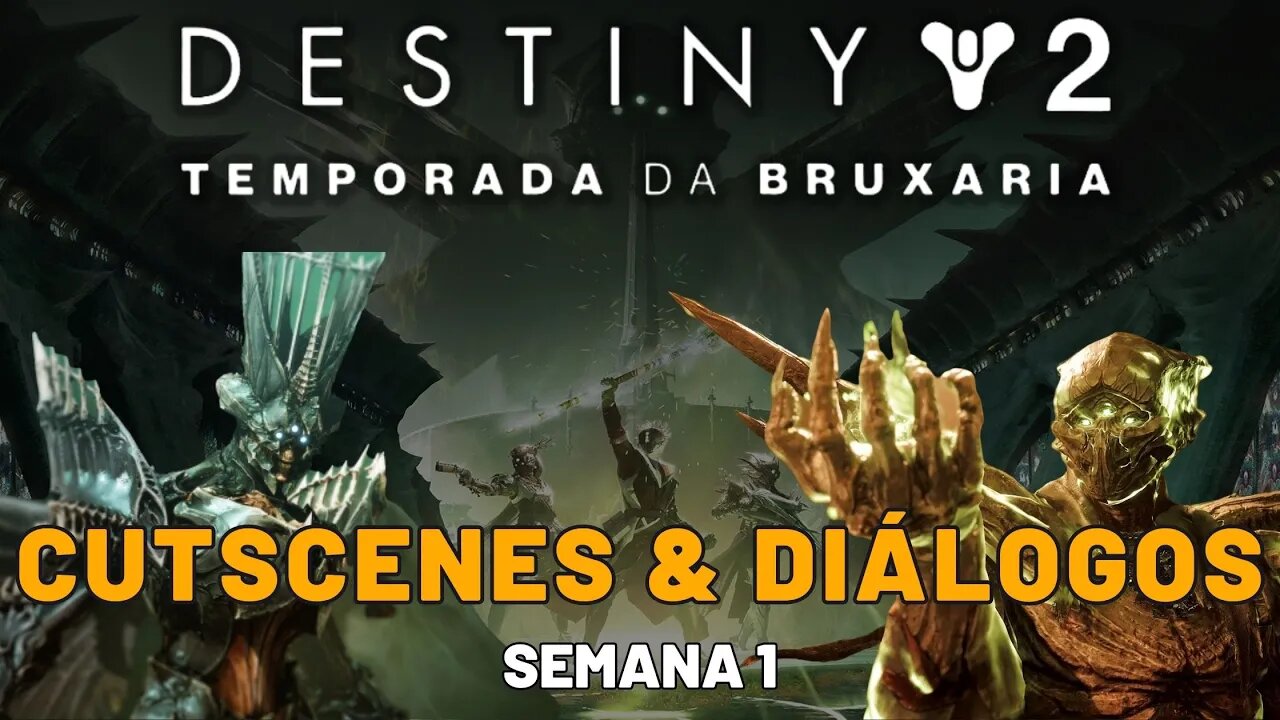 Destiny 2 - Temporada da Bruxaria | Cutscenes & Diálogos (Semana 1)