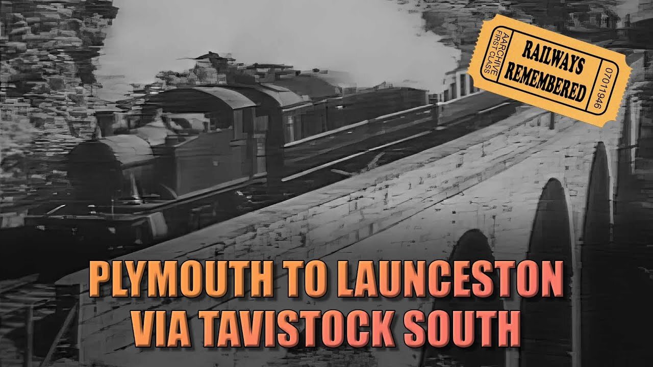 Plymouth to Launceston via Tavistock South - Devon Railway