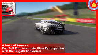 A Ranked Race on Red Bull Ring Mountain View Retrospective with the Bugatti Centodieci|Racing Master