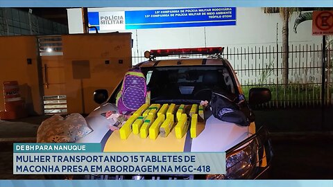 De BH para Nanuque: Mulher Transportando 15 Tabletes de Maconha Presa em Abordagem na MGC-418.
