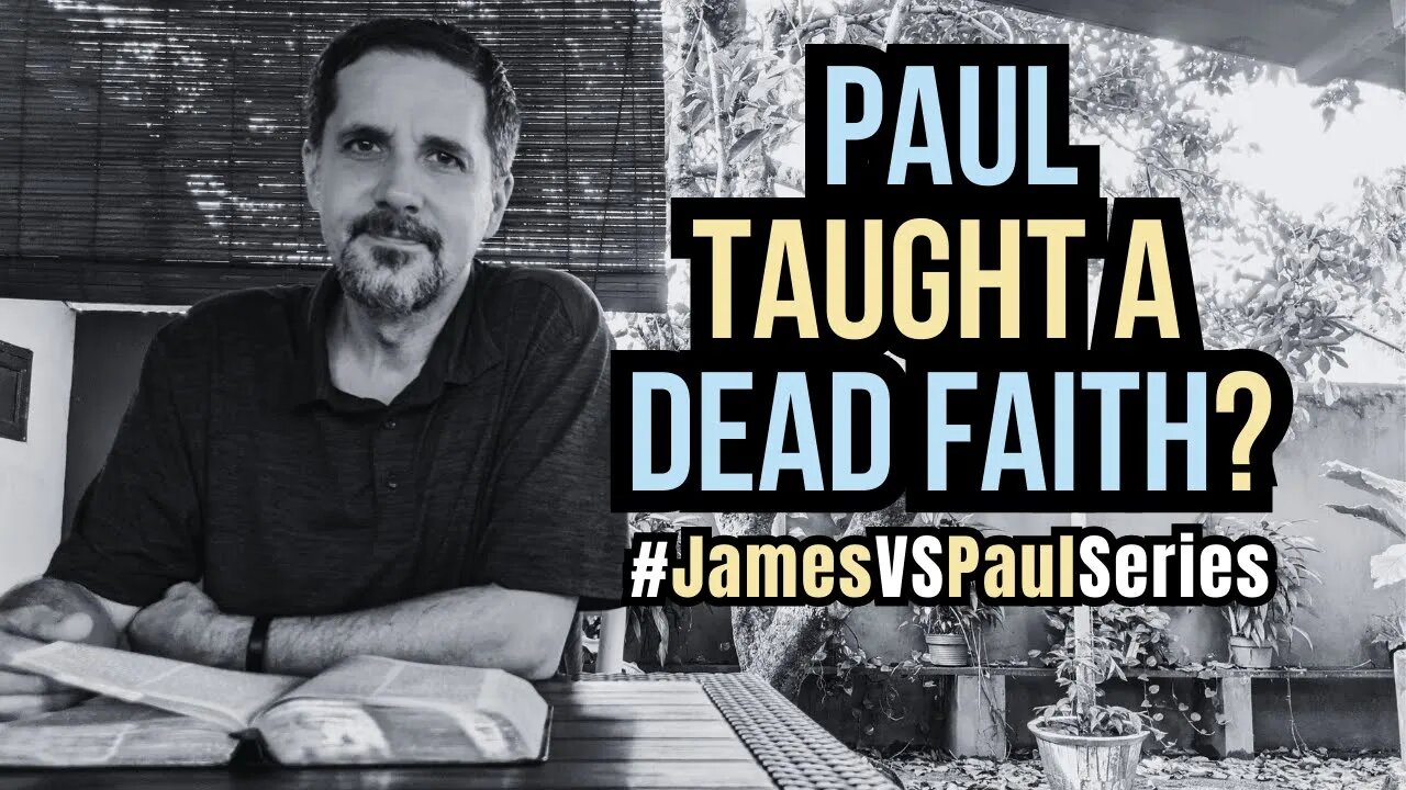 Paul OR James? Who Was Right About Faith?