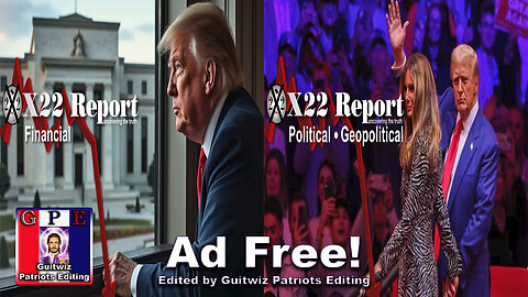 X22 Report-3486-Trump Solution, CB Can’t Fight-Operations To Begin-Trump Says Has A Secret-Ad Free!