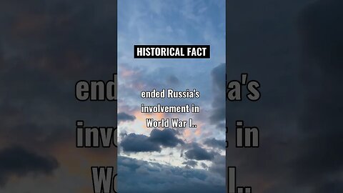 The Treaty of Brest-Litovsk, signed in 1918, ended Russia's involvement in