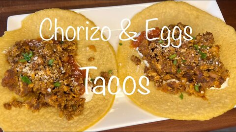 CHORIZO & EGGS TACOS