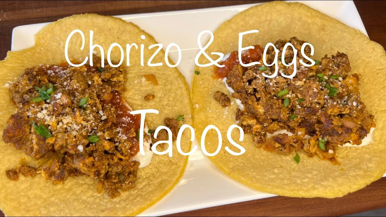 CHORIZO & EGGS TACOS