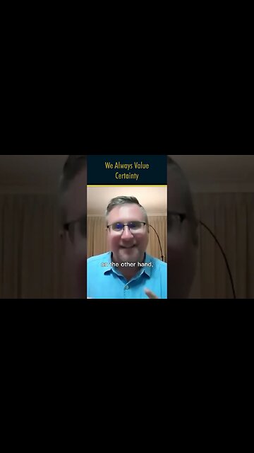 We Always Value Certainty!