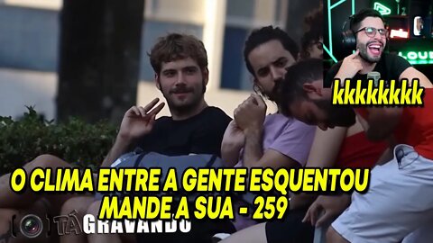 PLAYHARD O CLIMA ENTRE A GENTE ESQUENTOU MANDE A SUA - 259 | SemZero