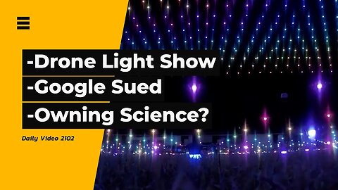 Drone Light Show Records Broken, YouTube Content Recommendation Lawsuit, Science Ownership