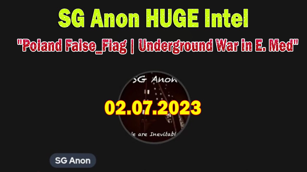 SG Anon HUGE Intel Feb 7: "Trump/"White Hat" Comms | Poland False_Flag | Underground War in E. Med"