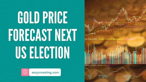 Gold Price Forecast Next US Election