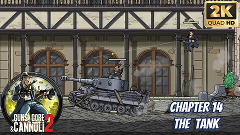 Guns Gore and Cannoli 2 - Chapter 14 - The Tank - 2k 60FPS