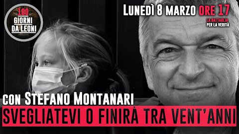 2021-03-08 - Svegliatevi o finirà tra vent'anni. Con Stefano Montanari