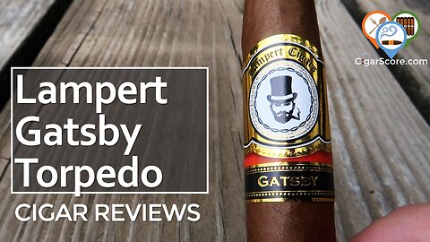 SWEET & BUTTERY SMOOTH! The Lampert Gatsby Torpedo - CIGAR REVIEWS by CigarScore