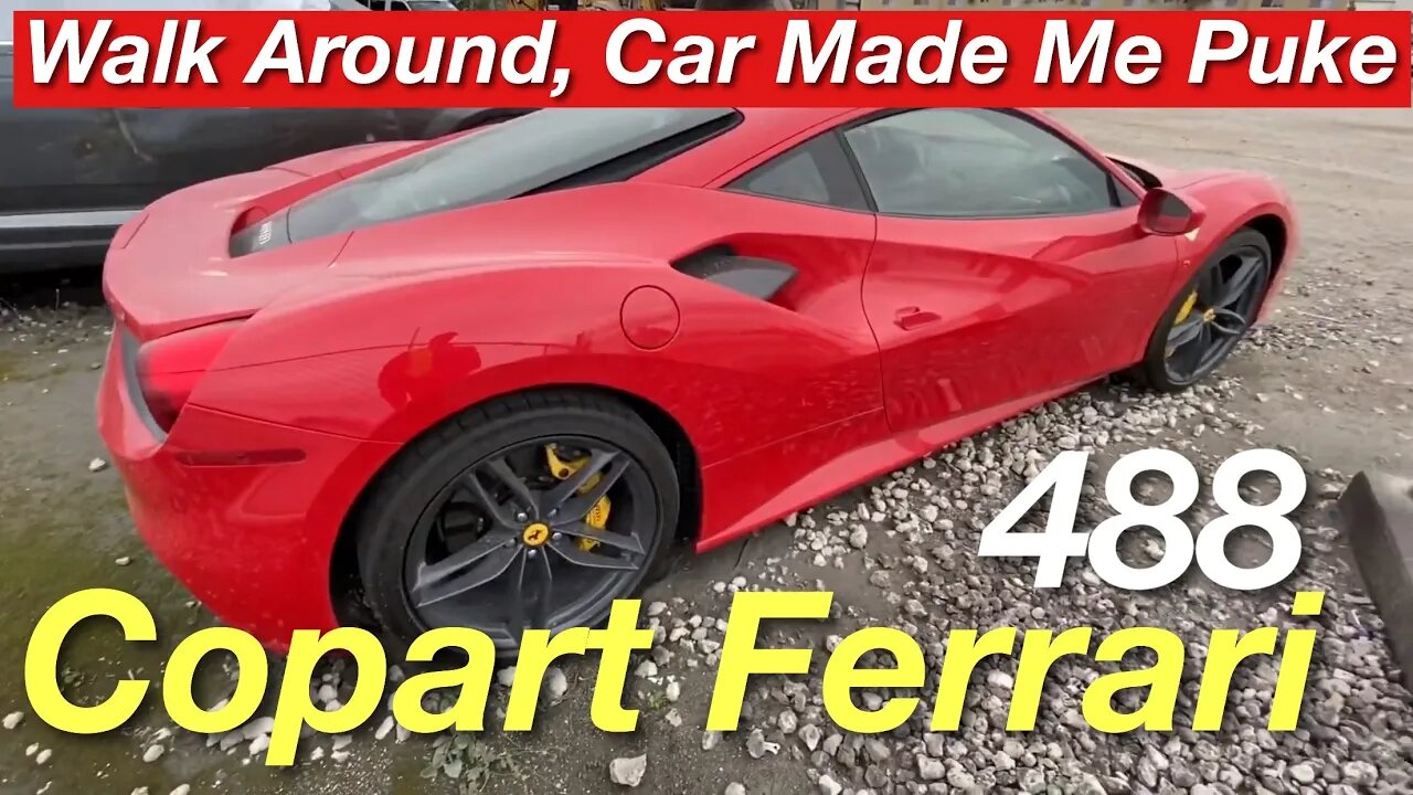 Copart Walk Around, Ferrari 488, Car Made Me Puke