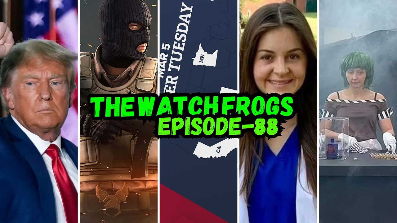 Watch Frogs Show 88 - Super Tuesday, Trump, Laken Riley, Malia Obauma & Moar