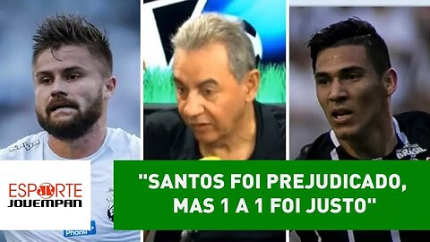 "Santos foi prejudicado, mas 1 a 1 foi justo", analisa Flavio Prado