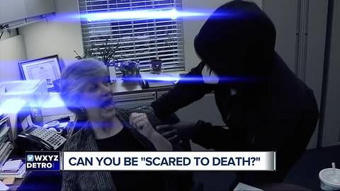 Can you be "scared to death?' 7 Action News finds out