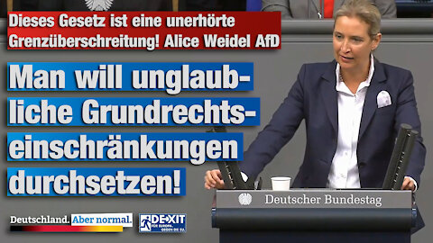 Dieses Gesetz ist eine unerhörte Grenzüberschreitung! Alice Weidel AfD