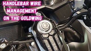 Handlebar wire management on the Goldwing