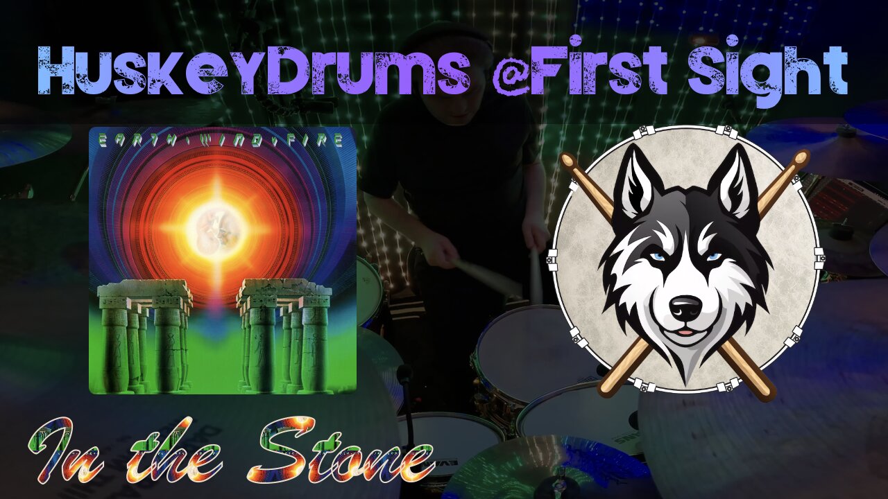 34 — Earth, Wind & Fire — In the Stone — HuskeyDrums @First Sight | Drum Cover